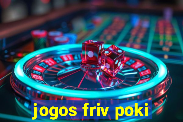 jogos friv poki